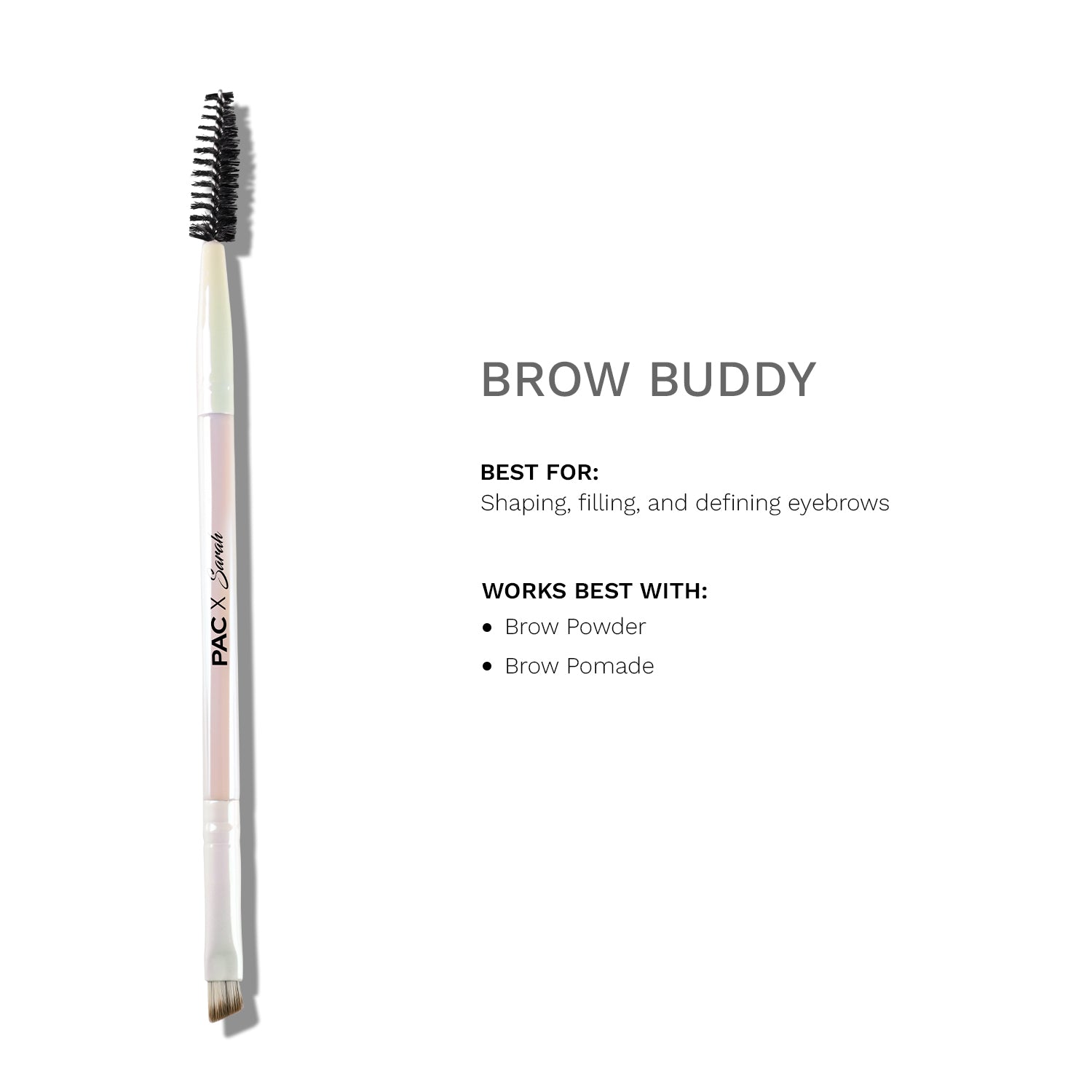 PAC X SARAH Brow Buddy